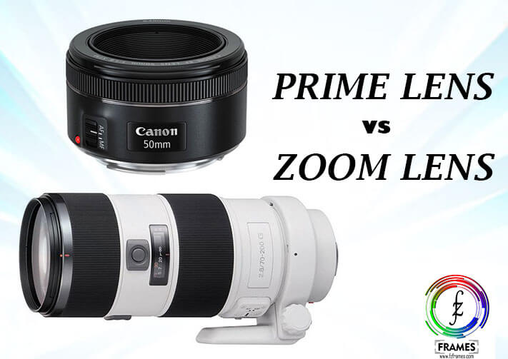 Prime Lens vs Zoom Lens - FzFrames